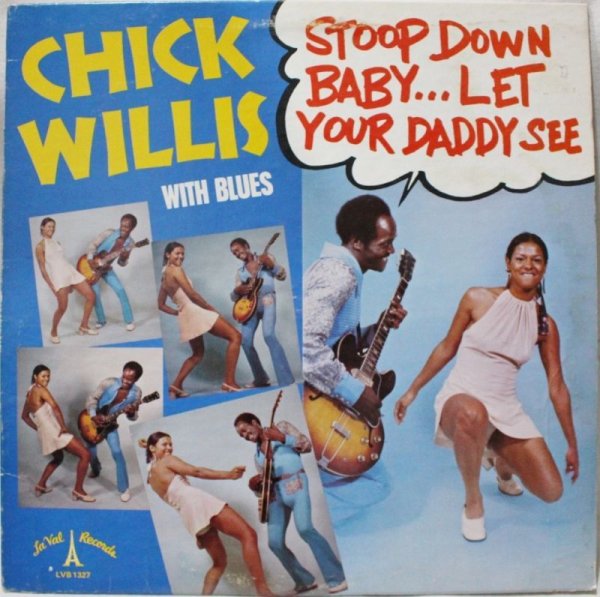 画像1: CHICK WILLIS/STOOP DOWN BABY LET YOUR DADDY SEE (1)