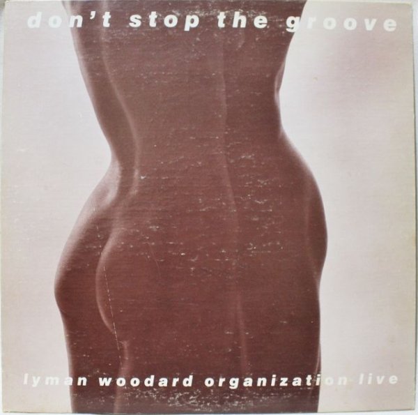 画像1: LYMAN WOODARD ORGANIZATION LIVE / DON'T STOP THE GROOVIN' (1)