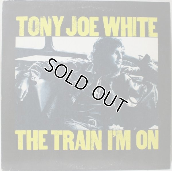 画像1: TONY JOE WHITE / THE TRAIN I'M ON (1)